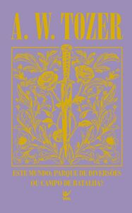 Este mundo: Parque de diversões ou campo de batalha?