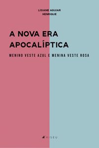 A nova era apocalíptica menino veste azul e menina veste rosa