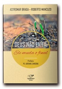 Deus não evita, Ele muda o final