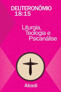 Deuteronômio 18:15 - Liturgia, Teologia e Psicanálise