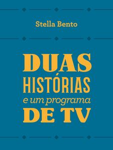 Duas histórias e um programa de tv