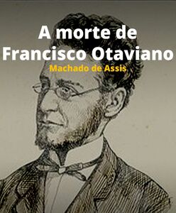 A morte de Francisco Otaviano (1889)