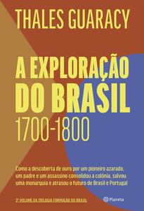 A exploração do Brasil (1700-1800)