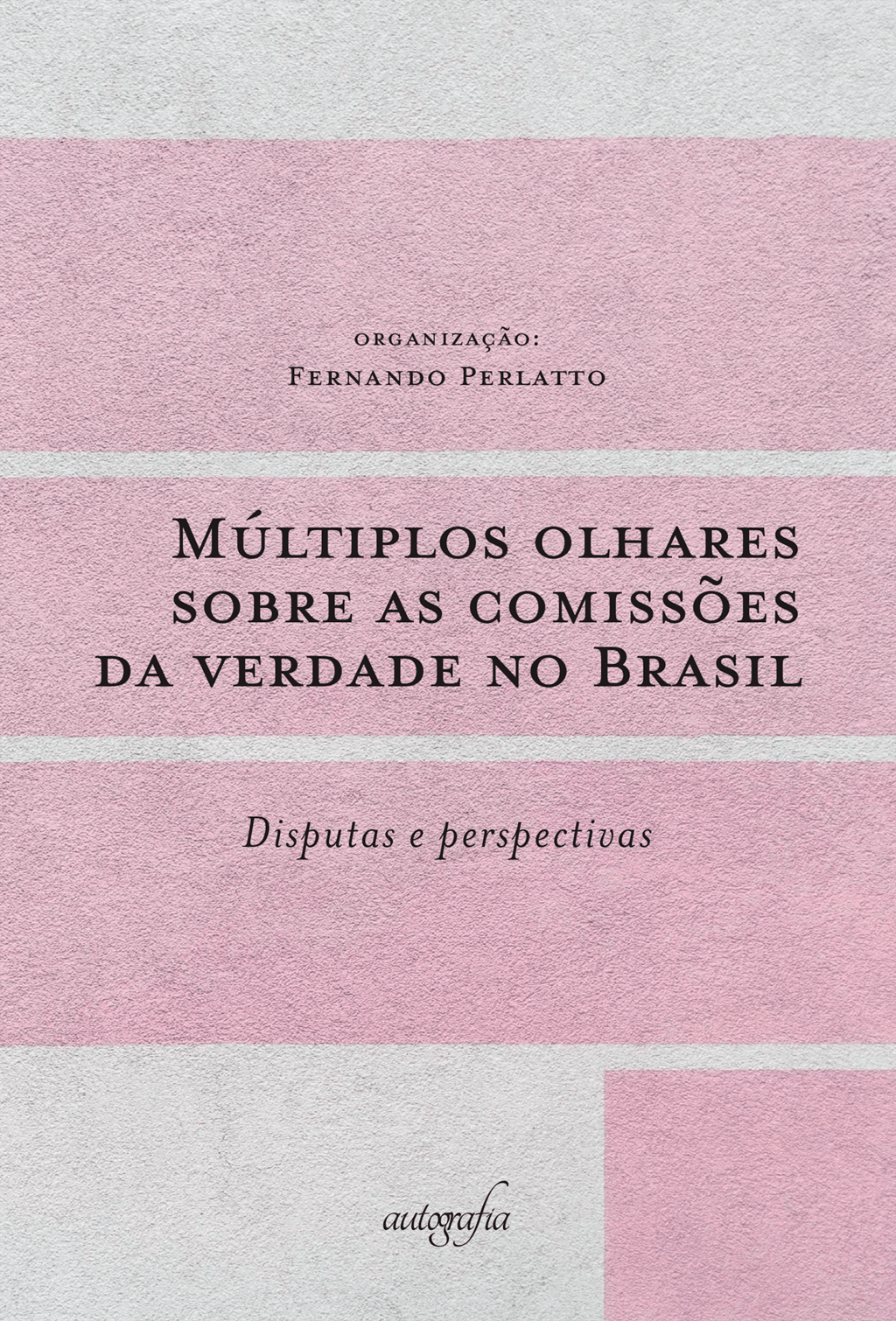 Múltiplos olhares sobre as comissões da verdade no Brasil: disputas e perspectivas