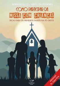 Como participar da Missa com crianças?