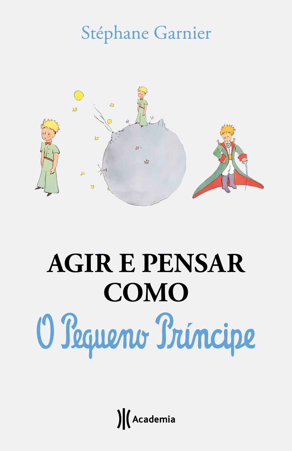 Agir e pensar como o Pequeno Príncipe