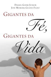 Gigantes da fé, gigantes da vida