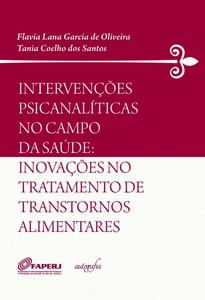 Intervenções psicanalíticas no campo da saúde: inovações no tratamento de transtornos alimentares