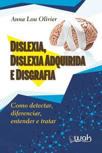 Dislexia, Dislexia Adquirida e Disgrafia