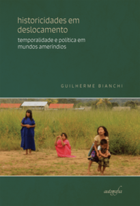 Historicidades em deslocamento: temporalidade e política em mundos ameríndios