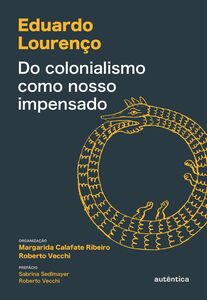 Do colonialismo como nosso impensado