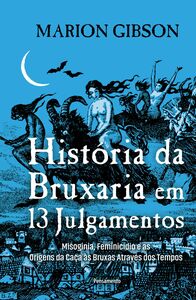 História da bruxaria em 13 julgamentos