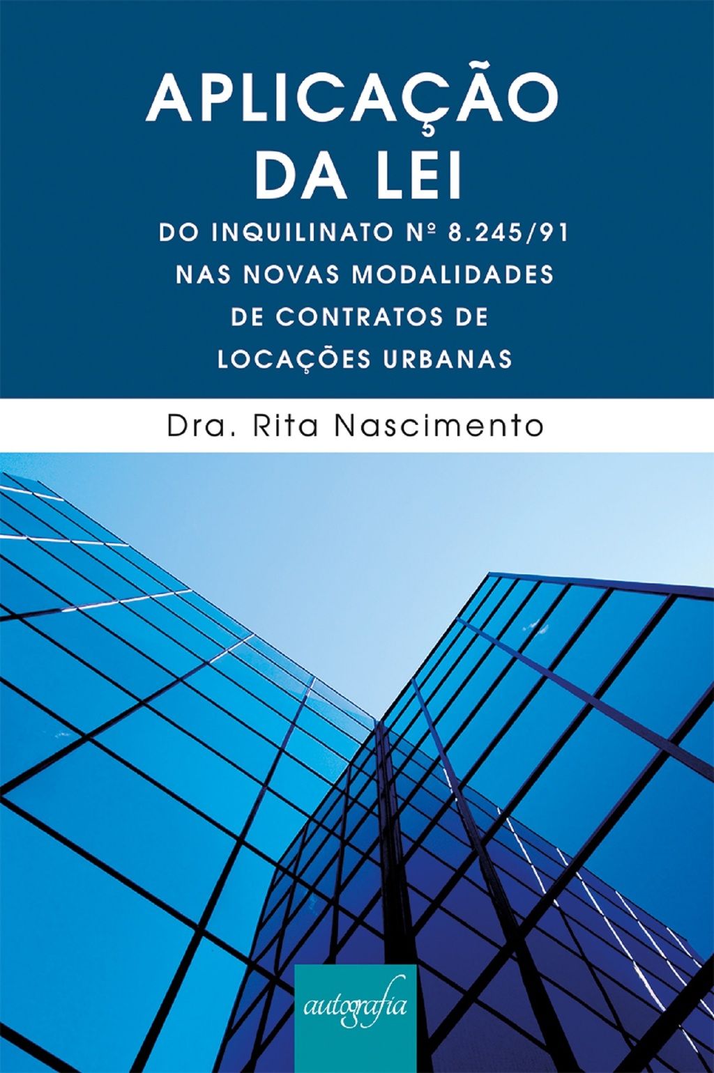 Aplicação da lei do inquilinato n° 8.245/91 nas novas modalidades de contratos de locações urbanas