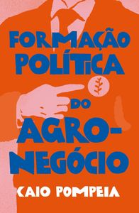 Formação política do agronegócio