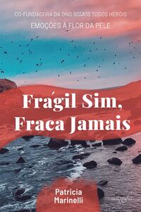 Frágil sim, fraca jamais