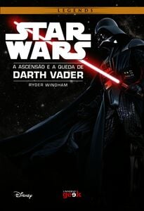 Star Wars: A Ascensão E A Queda De Darth Vader