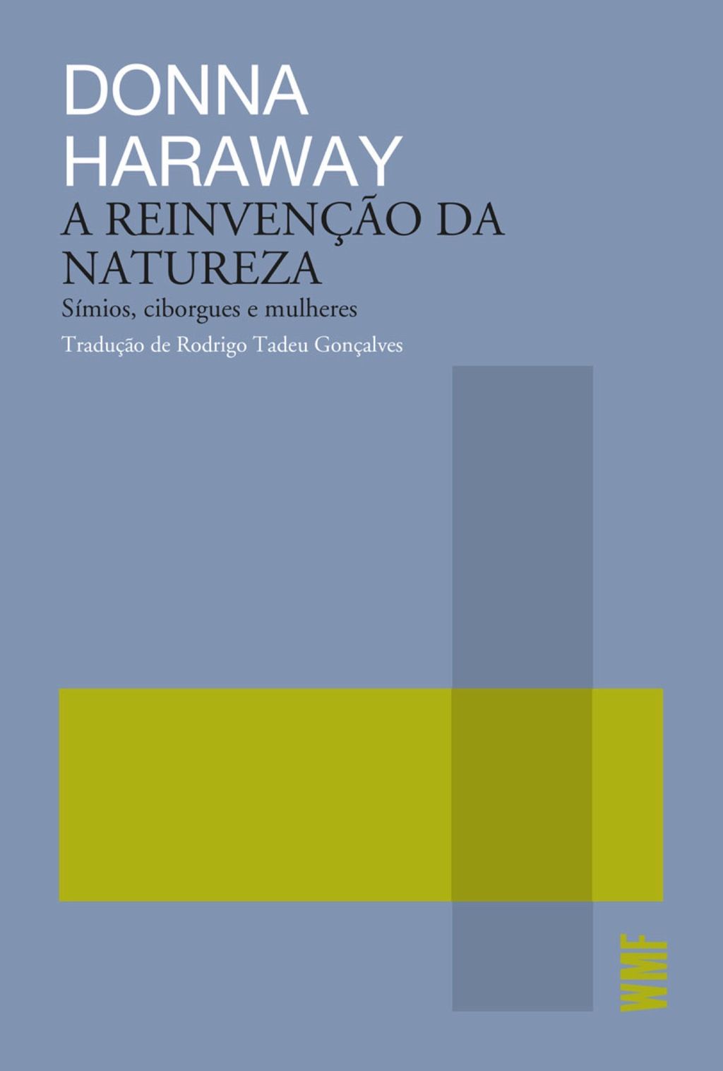 A reinvenção da natureza - Símios, ciborgues e mulheres