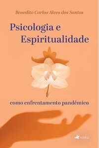 Psicologia e espiritualidade como enfrentamento pandêmico