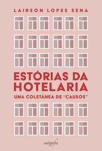 Estorias da hotelaria: uma coletânea de “causos”
