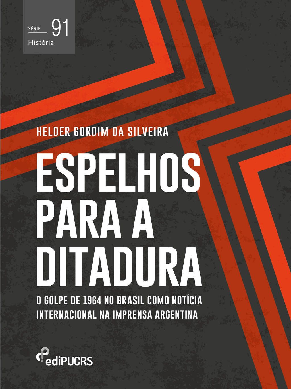 Espelhos para a ditadura: o golpe de 1964 no Brasil como notícia internacional na imprensa Argentina