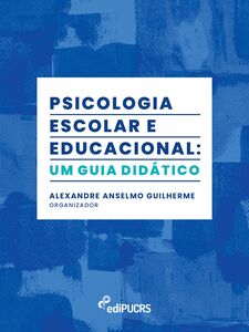 Psicologia escolar e educacional: um guia didático