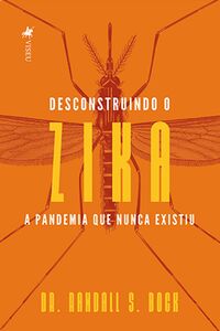 Desconstruindo o Zika
