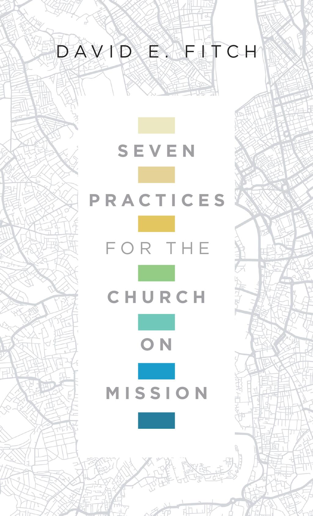 Seven Practices for the Church on Mission