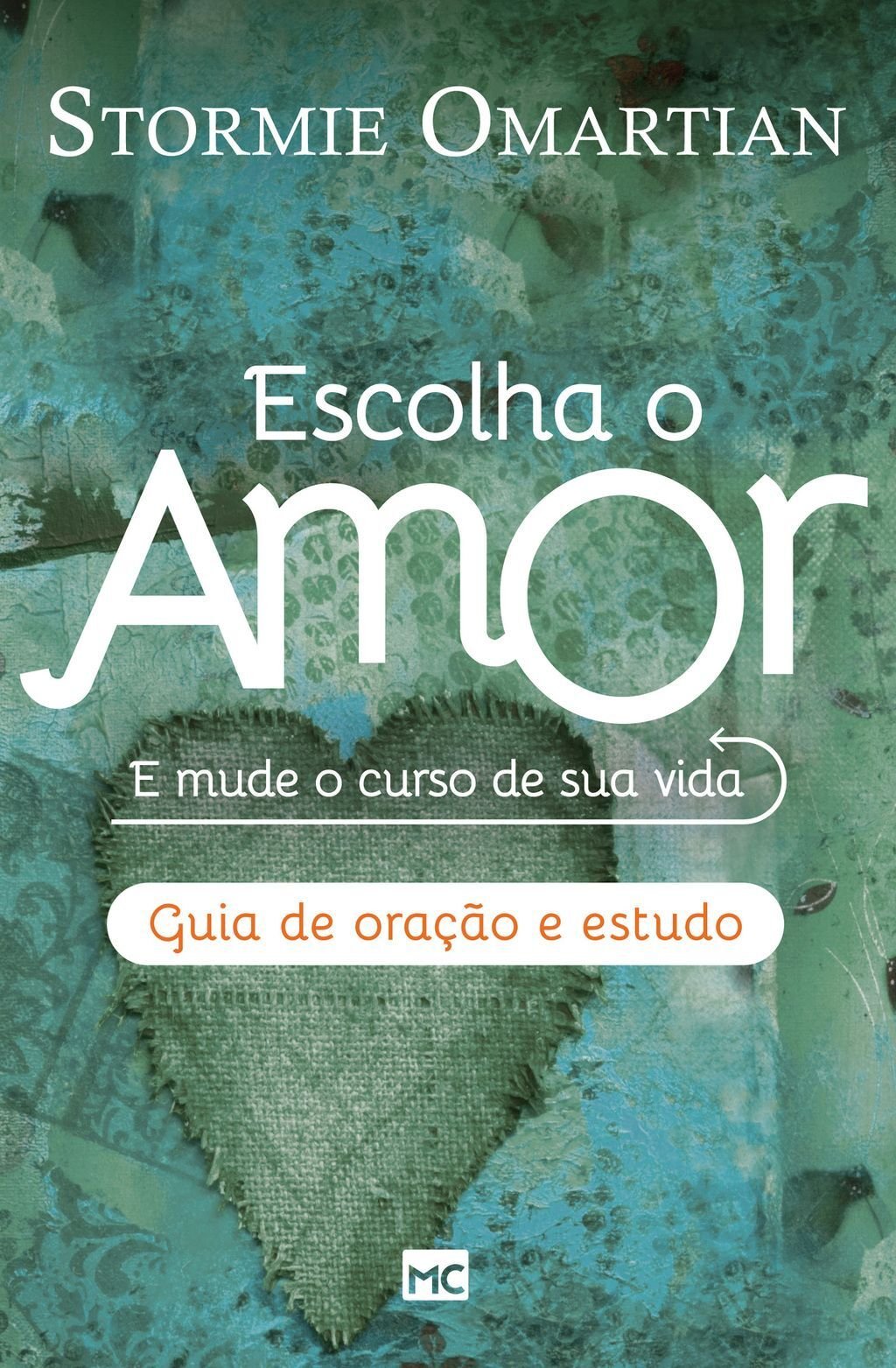 Escolha o amor - Guia de oração e estudo