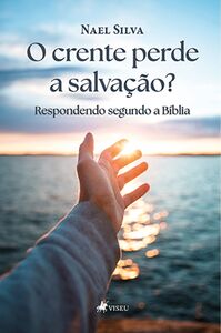O Crente perde a Salvação?