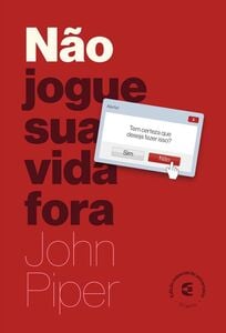 Não jogue a vida fora