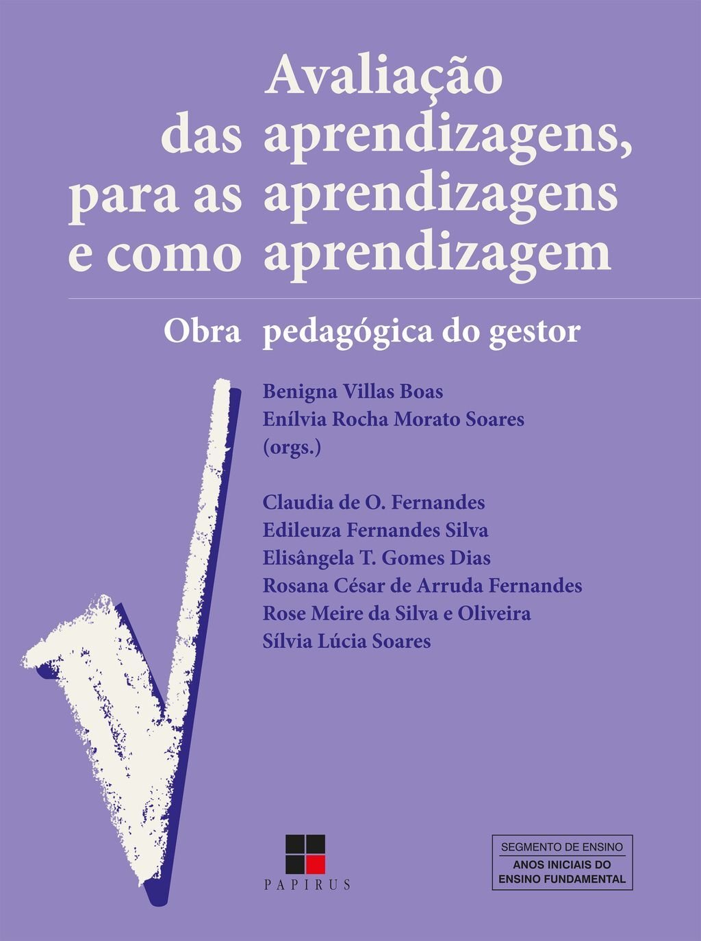 Avaliação das aprendizagens, para as aprendizagens e como aprendizagem