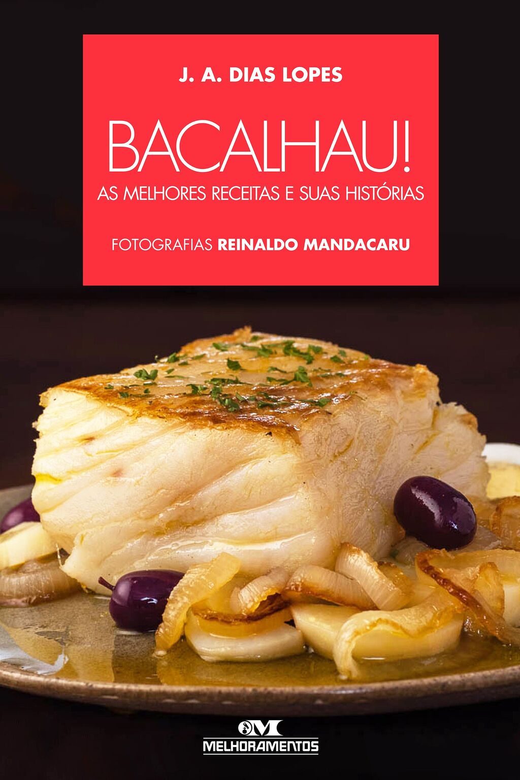 Bacalhau – As melhores receitas e suas histórias