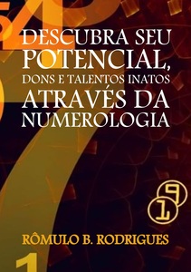 Descubra seu potencial, dons e talentos inatos através da numerologia