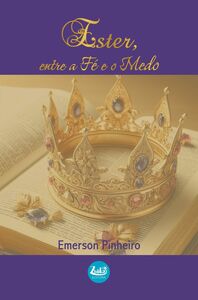 Ester, entre a Fé e o Medo