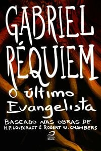 O Último Evangelista (Baseado Na Obra De H. P. Lovecraft E Robert W. Chambers)