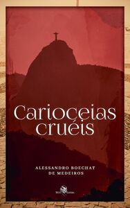 Cariocéias Cruéis