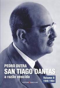 San Tiago Dantas - a razão vencida Volume II