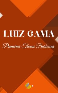 Um abolicionista: Luiz Gama