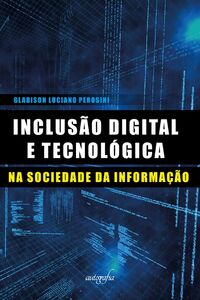 Inclusão Digital e Tecnológica na Sociedade da Informação