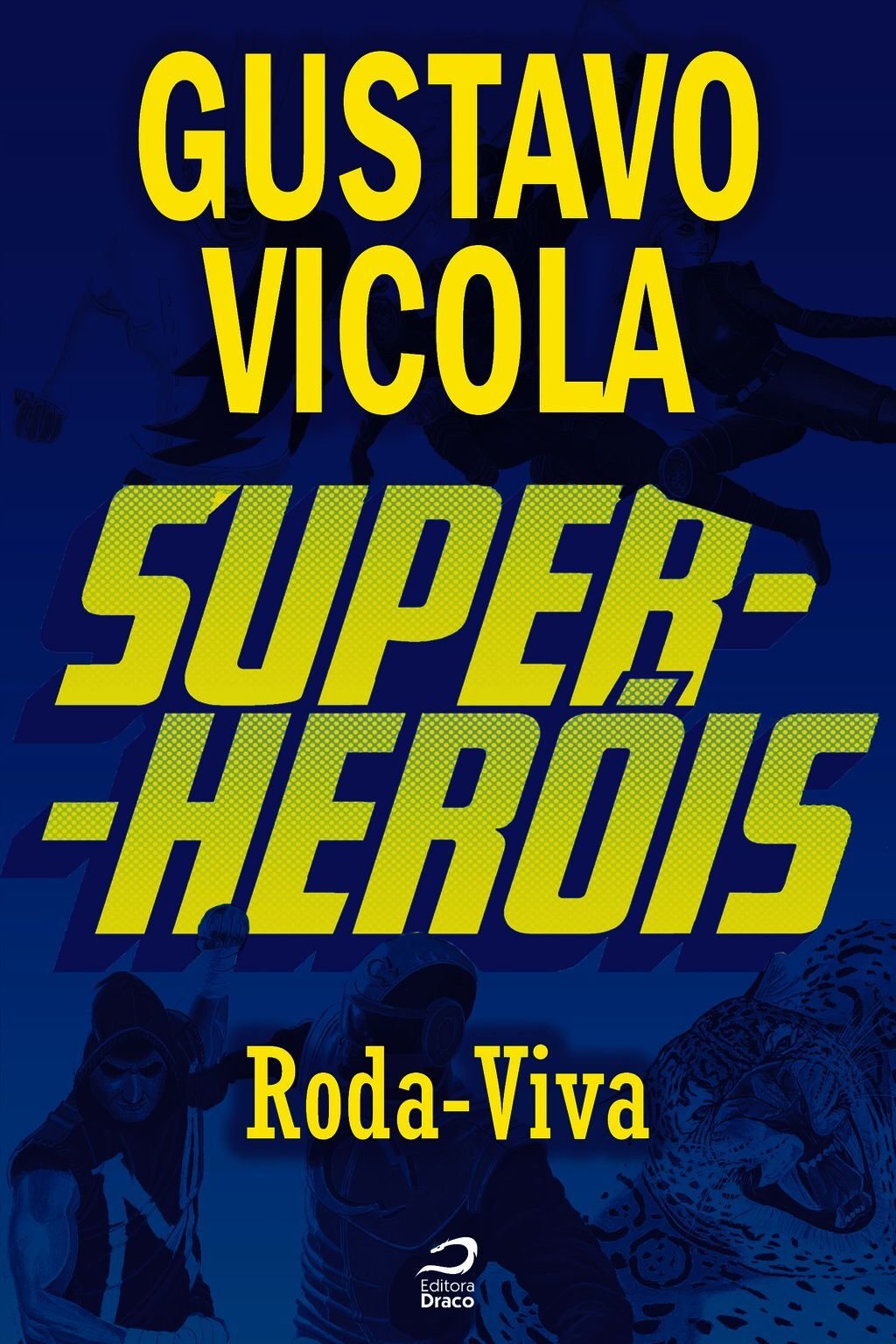 Super-Heróis - Roda-Viva