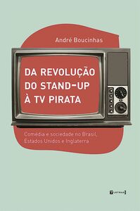 Da revolução do stand-up à TV Pirata