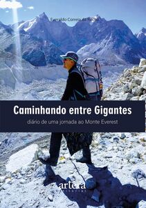Caminhando Entre Gigantes: Diário de Uma Jornada ao Monte Everest