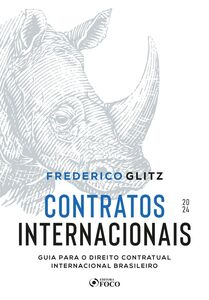 Contratos Internacionais - Guia para o Direito Contratual Internacional Brasileiro - 1ª Ed - 2024