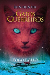 Gatos Guerreiros - Fogo e Gelo