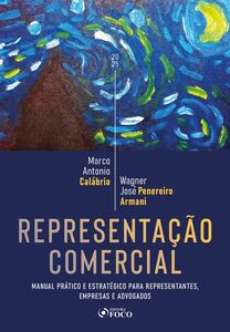 Representação Comercial - Manual Prático e Estratégico para Representantes, Empresas e Advogados - 1ª Ed - 2025