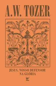 Jesus, nosso defensor na glória