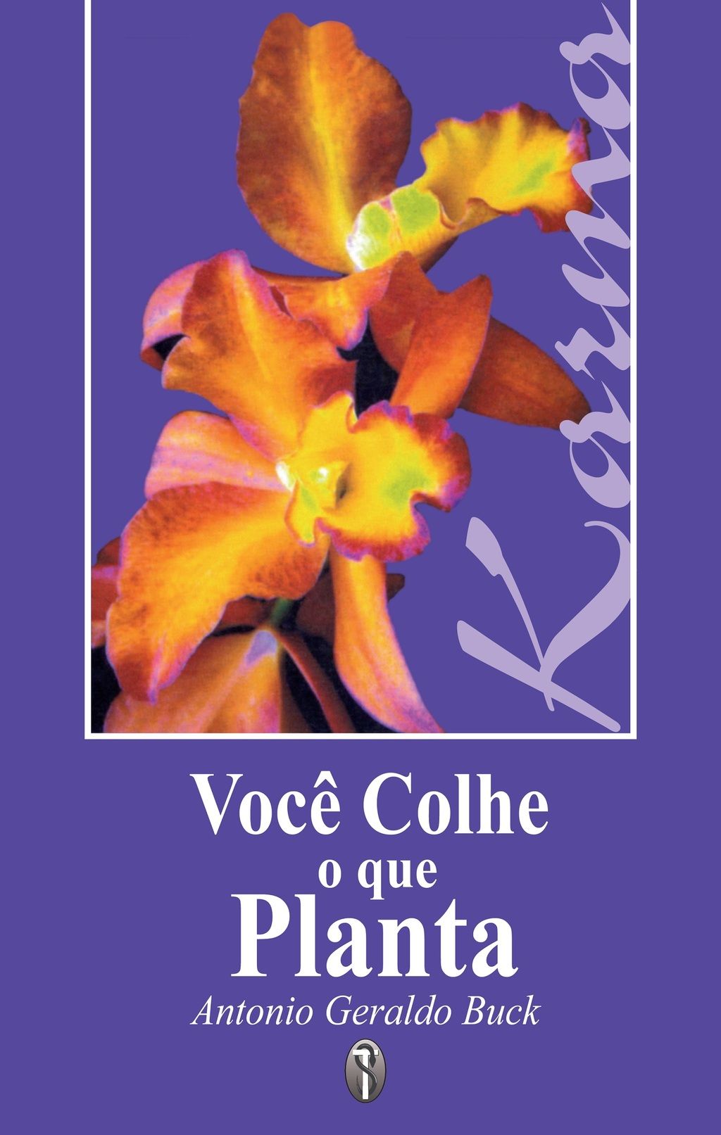 Você colhe o que Planta