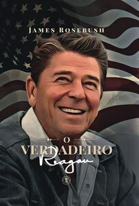 O Verdadeiro Reagan