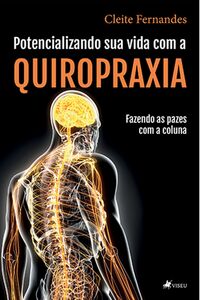 Potencializando sua vida com a Quiropraxia
