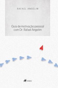 Guia de motivação pessoal com Dr. Rafael Angelim